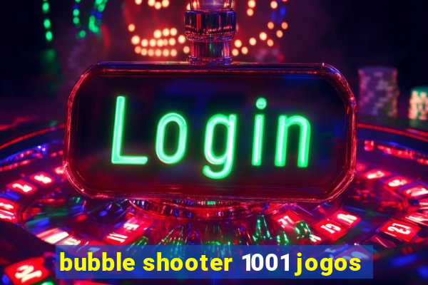 bubble shooter 1001 jogos